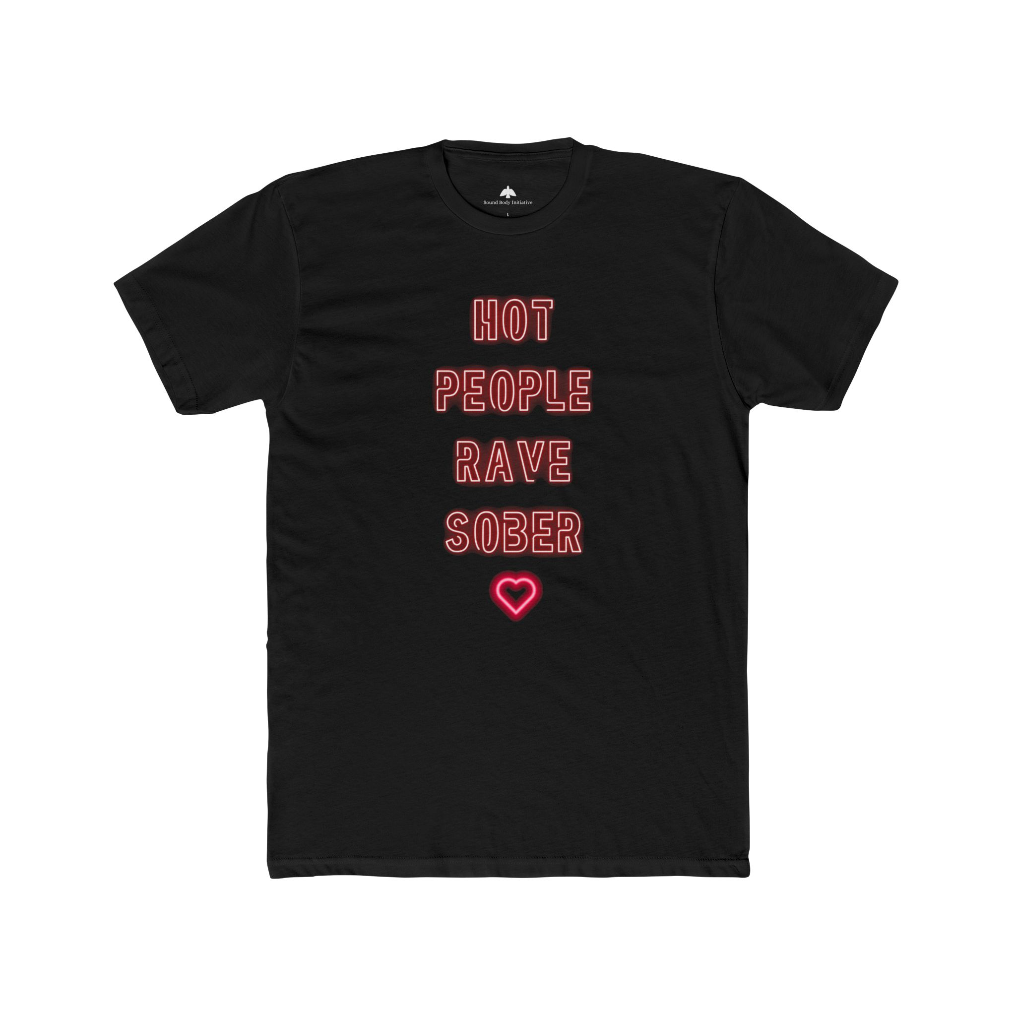 Hot People Rave Sober: Uni Cotton Tee